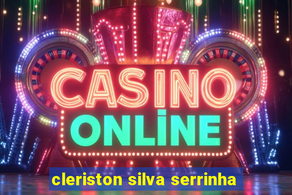 cleriston silva serrinha